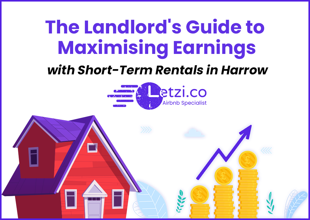 The Landlord’s Guide to Maximising Earnings with Short-Term Rentals in Harrow
