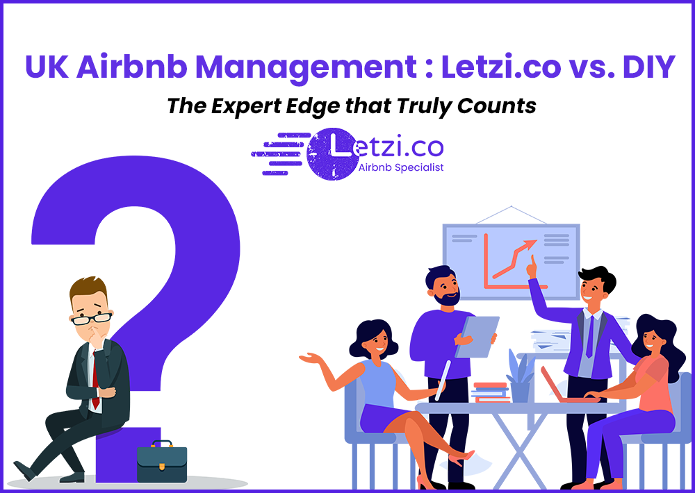UK airbnb management: letzi.co vs. DIY – the expert edge that truly counts